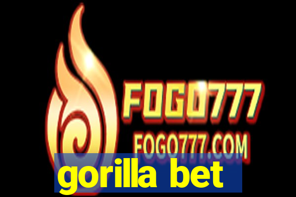 gorilla bet